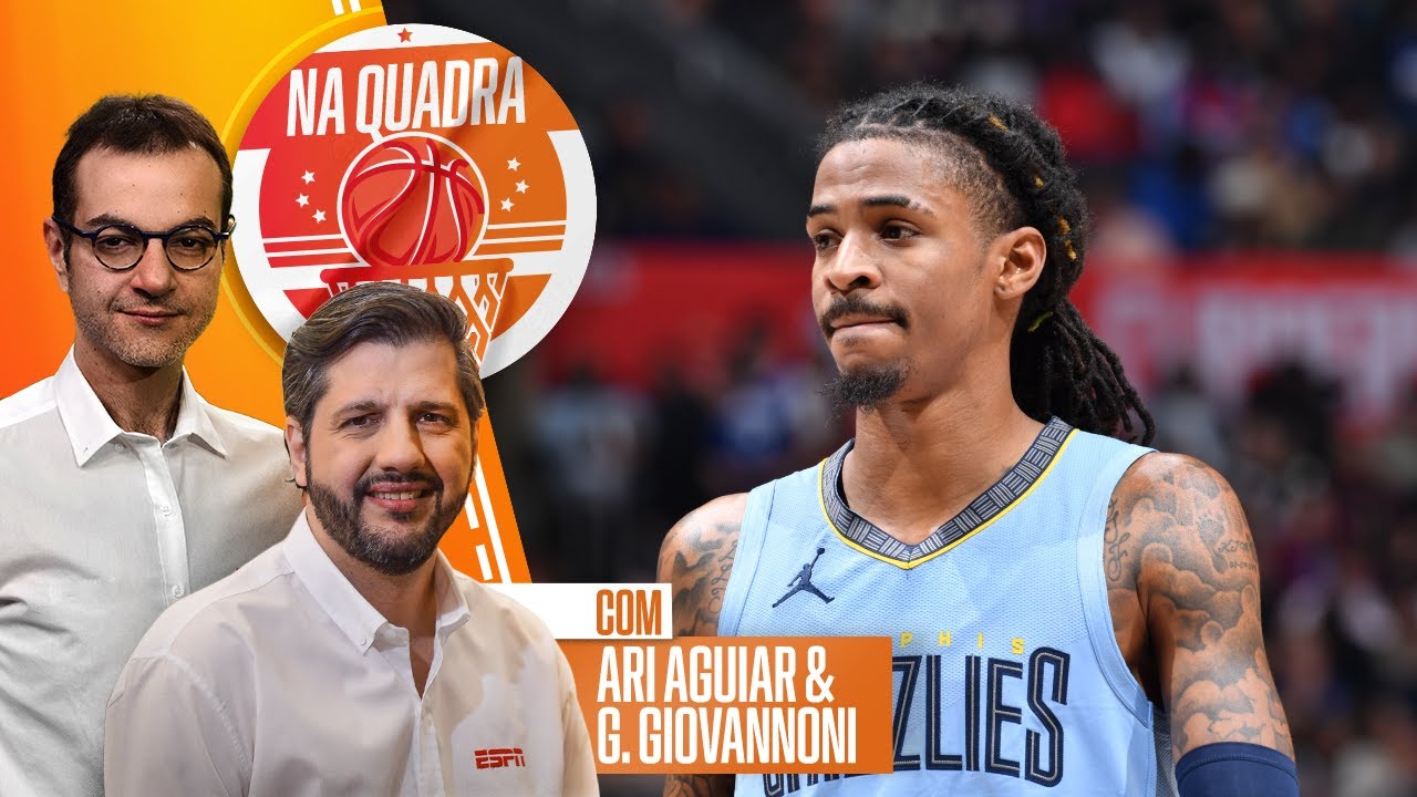 Na Quadra #192 – Ja Morant fora da temporada, renovações milionárias e a prévia da rodada