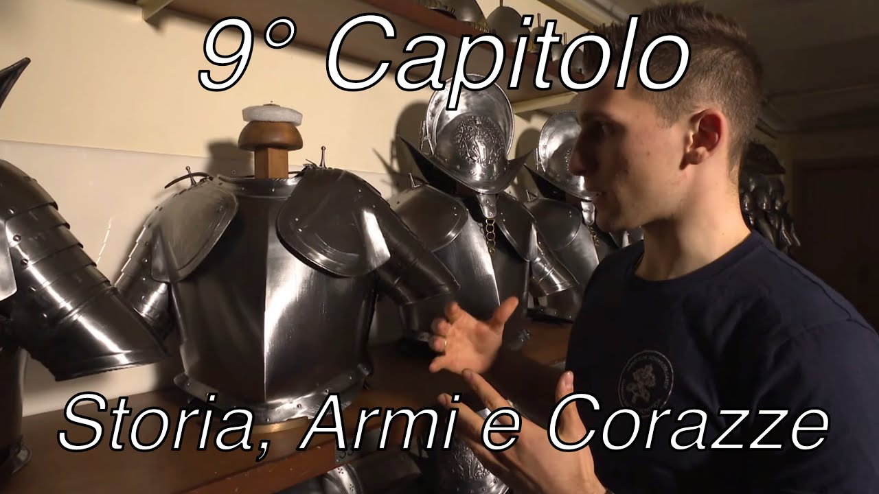 9° Capitolo: Storia, Armi e Corazze