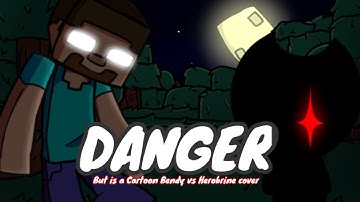 FNF Danger but Cartoon Bendy vs Herobrine