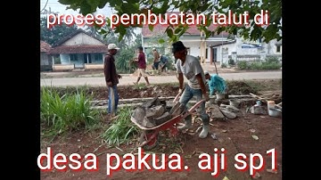 proses pembuatan Talut desa Pakuan aji Sp 1