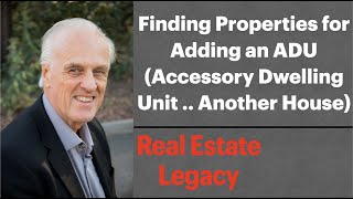 Finding Properties for Adding an ADU... Accessory Dwelling Unit = Another House on Your Property