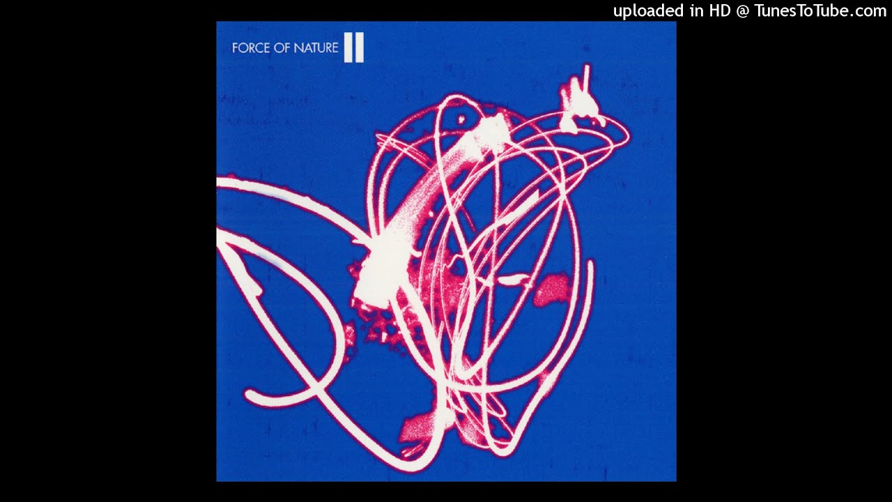 Same Ol' Thing - Force of Nature Same Ol' Thing - Force of Nature
