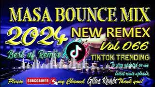 Masa Bounce Mix 2024 | Vol 066 New Remix Tiktok Trending