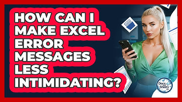 How Can I Make Excel Error Messages Less Intimidating? - Docs and Sheets Pro