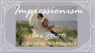 Beauty To Feed The Soul Impressionist Paintings 2 Hours Screensaver Slideshow No Music