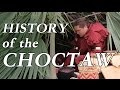 Civilized Tribe - History of the Choctaw