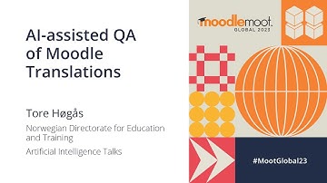 AI-assisted QA of Moodle Translations | MoodleMoot Global 2023