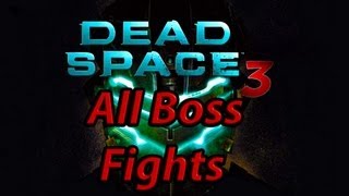 : Dead Space 3 - All Boss Fights