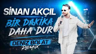 Sinan Akçıl - Bir Dakika Daha Dur ( Deniz Bolat Remix ) İkide Bir Aklıma Geliyordu