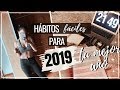 ¿CÓMO TENER EL MEJOR AÑO DE TU VIDA? | 5 SIMPLE HABITS FOR 2019