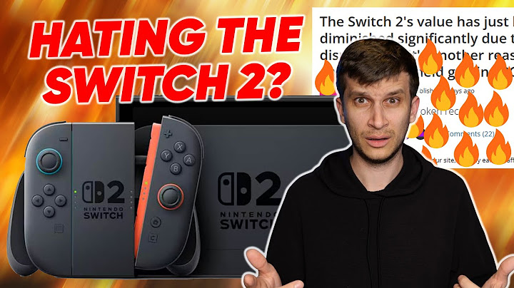 Why Is Everyone Suddenly Hating the Switch 2?