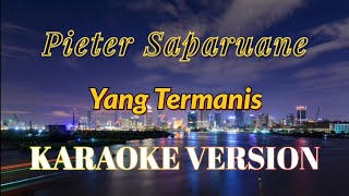 Pieter Saparuane - Yang Termanis Karaoke