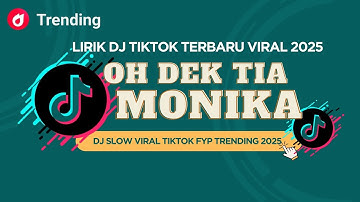 LIRIK DJ OH TIA MONIKA SLOW VIRAL TIKTOK FULL SONG MAMAN FVNDY 2025 | DJ OH DEK TIA MONIKA LIRIK