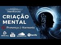 Criao mental  programa presena  harmonia