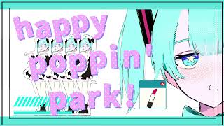 happy poppin' park!(feat.初音ミク)