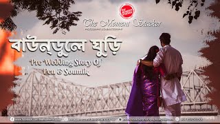 Baundule Ghuri বাউন্ডুলে ঘুড়ি || Pre Wedding Story Of Peu & Soumik || The Moment Stacker