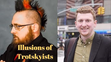 The Illusions of Trotskyists - Caleb Maupin & Jason Unruhe