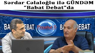 Sərdar Cəlaloğlu ilə GÜNDƏM“Babat Debat”da