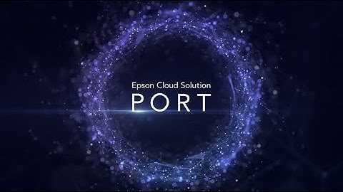 Concept Video : Epson Cloud Solution PORT