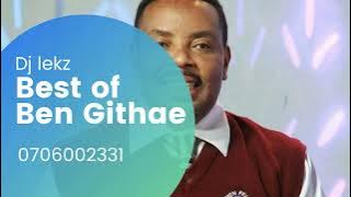 BEST OF BEN GITHAE MIX 2022