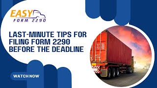 Last-Minute Tips for Filing Form 2290 Before the Deadline || Easyform2290 || E-file Form 2290