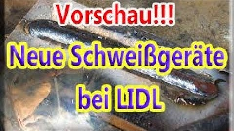 Vorschau! Lidl - neue geniale Schweißgeräte!
