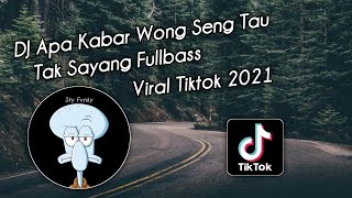 DJ Apa Kabar Wong Seng Tau Tak Sayang Viral Tiktok Yang Kalian Cari Cari Terbaru Viral Tiktok 2021