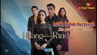 Lebih Indah Berpisah ( Lirik ) OST Hilang Dalam Rindu ~ TV3 || Bella Astillah, Ade Govinda