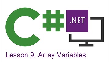 C# Programming: Lesson 9.  Array Variables