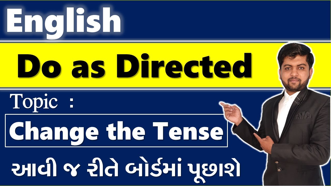 Do as Directed | Change the Tense | Vijay Nakiya