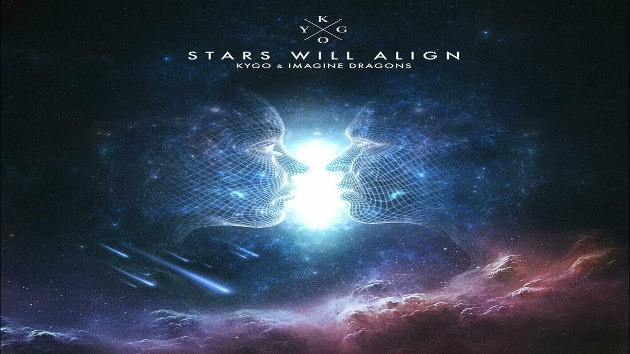Kygo feat. Imagine Dragons - Stars Will Align Kygo feat. Imagine Dragons - Stars Will Align