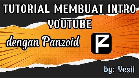 CARA MEMBUAT VIDEO INTRO YOUTUBE SECARA MUDAH GAMPANG & GRATIS DENGAN MENGGUNAKAN APLIKASI PANZOID