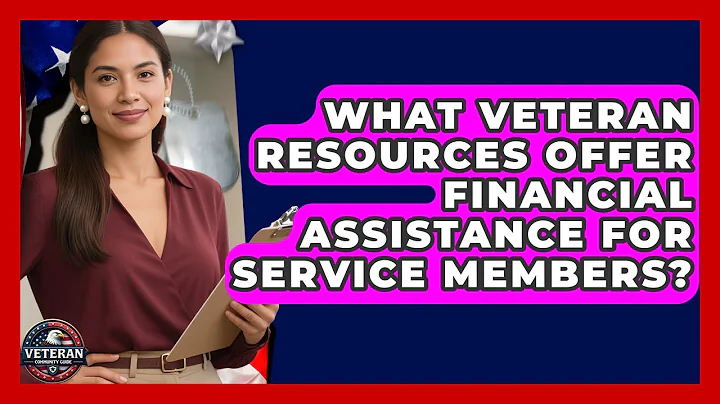 What Veteran Resources Offer Financial Assistance for Service Members? - Veteran Community Guide