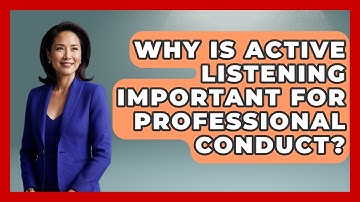 Why Is Active Listening Important For Professional Conduct? - Etiquette for Executives
