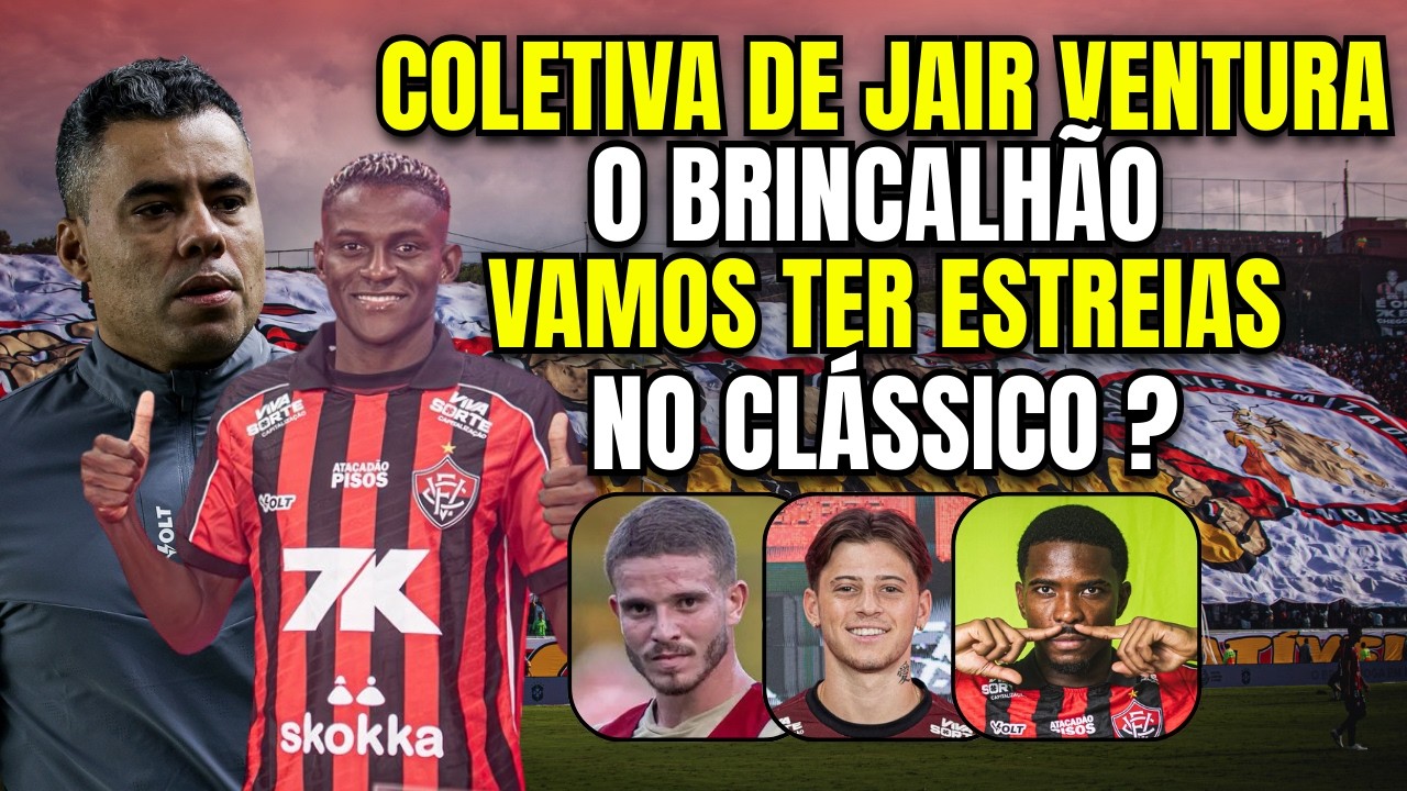 COLETIVA DE JAIR VENTURA! NOTÍCIAS DO VITÓRIA
