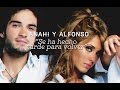 Anahi y Alfonso: &quot;Se a Hecho Tarde Para Volver&quot;