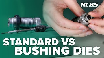 Standard vs. Bushing Sizing Dies | What’s the Difference and Which Should You Use?