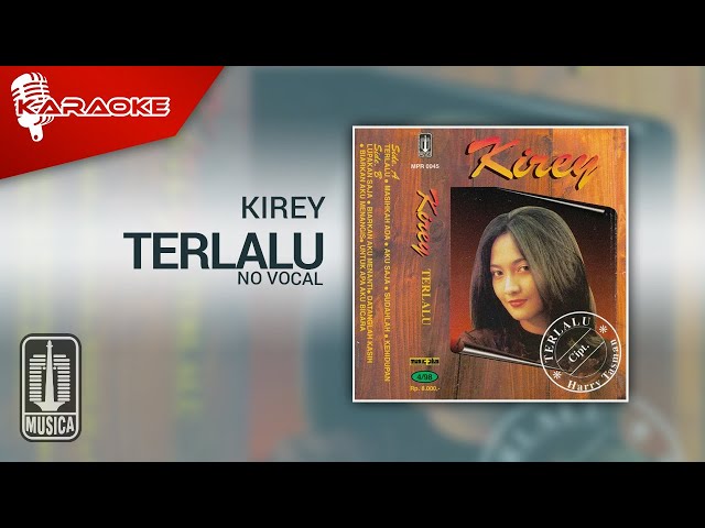 Kirey - Terlalu (Official Karaoke Video) | No Vocal class=