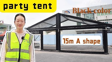15m Black A Shape Marquee Party Tent for Outdoor Events |Tent Introduction
