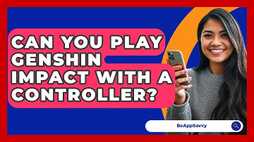 Can You Play Genshin Impact With A Controller? - Be App Savvy