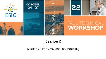 2022 Fall Technical Workshop: Session 2: IEEE 2800 and IBR Modeling