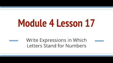 Grade 6, Module 4 Lesson 17