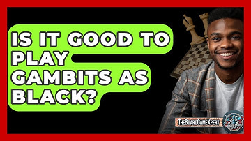 Is It Good To Play Gambits As Black? - The Board Game Xpert