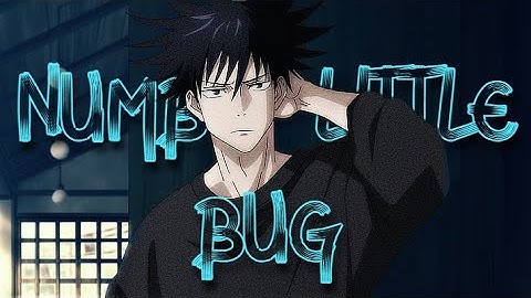 Numb Little Bug [AMV] - Jujutsu Kaisen - Megumi