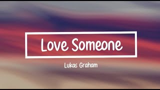 Lukas Graham-Love Someone (LyricalWorld)