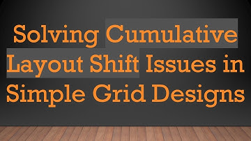 Solving Cumulative Layout Shift Issues in Simple Grid Designs