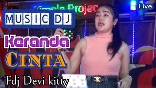 Download Lagu LIVE PART 2 MUSIC DJ KERANDA CINTA FDJ DEVI KITTY \u0026 KDJ DEN BOYE MP3