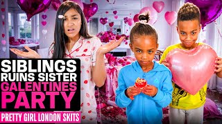SIBLINGS RUINS SISTER GALENTINES DAY PARTY! WHAT HAPPEN NEXT IS SHOCKING.