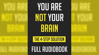 You Are Not Your Brain | Free Full Length Audio book