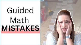 4 Common Guided Math Mistakes Teachers Make When Implementing Math Centers